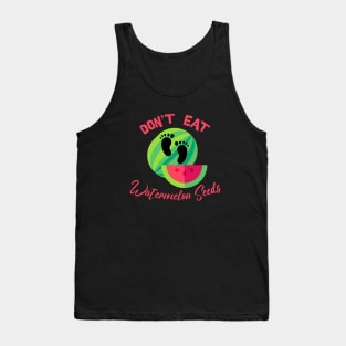 Don’t eat watermelon seeds Tank Top